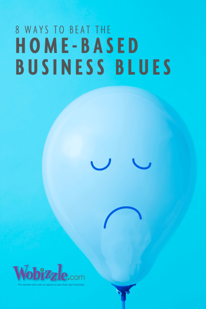 8 ways to beat the home based business blues